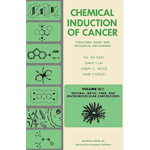 Natural, Metal, Fiber, and Macromolecular Carcinogens, Yin-tak Woo, David Y. Lai, Joseph C. Arcos