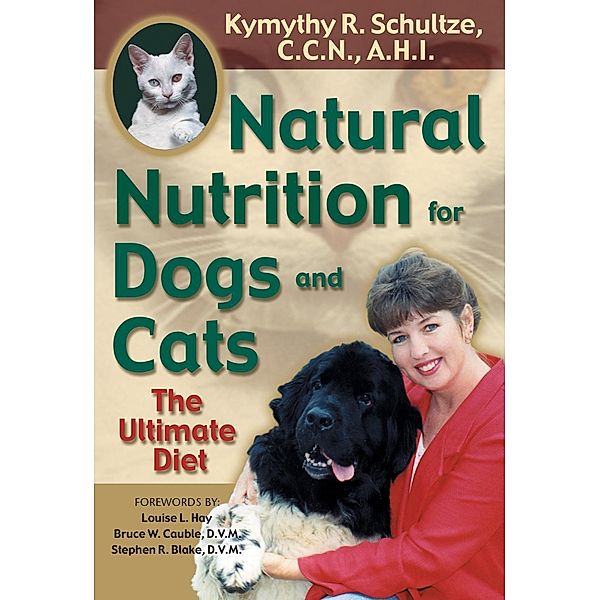 Natural Nutrition for Dogs and Cats, Kymythy Schultze