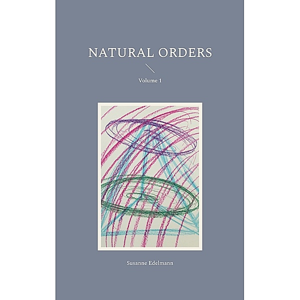 Natural Orders / Natural Orders Bd.1, Susanne Edelmann