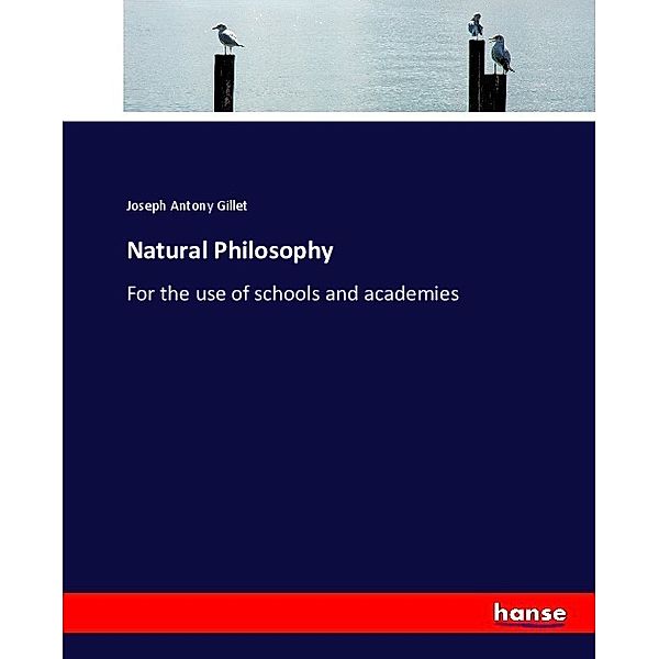 Natural Philosophy, Joseph Antony Gillet