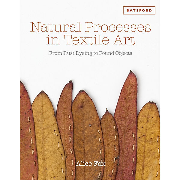 Natural Processes in Textile Art, Alice Fox