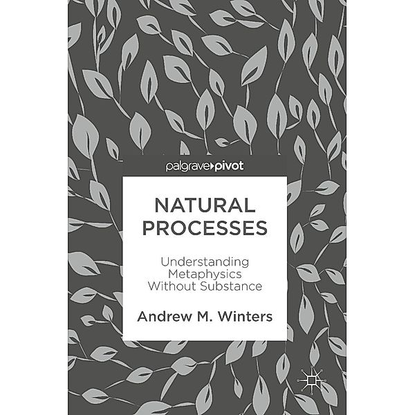 Natural Processes / Progress in Mathematics, Andrew M. Winters