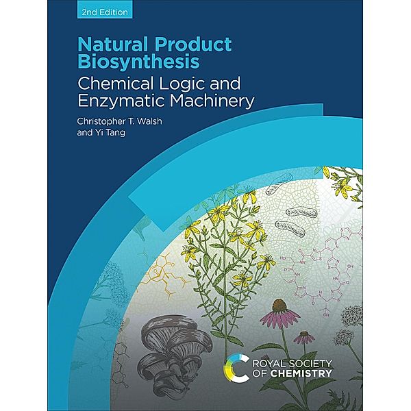 Natural Product Biosynthesis, Christopher T Walsh, Yi Tang