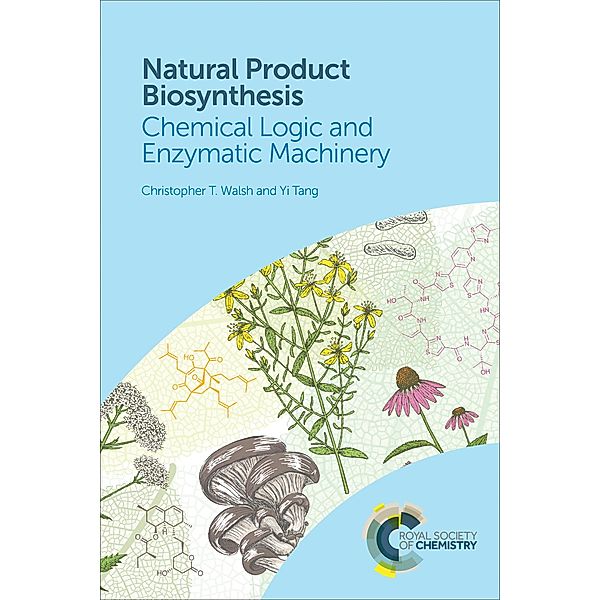 Natural Product Biosynthesis, Christopher T Walsh, Yi Tang