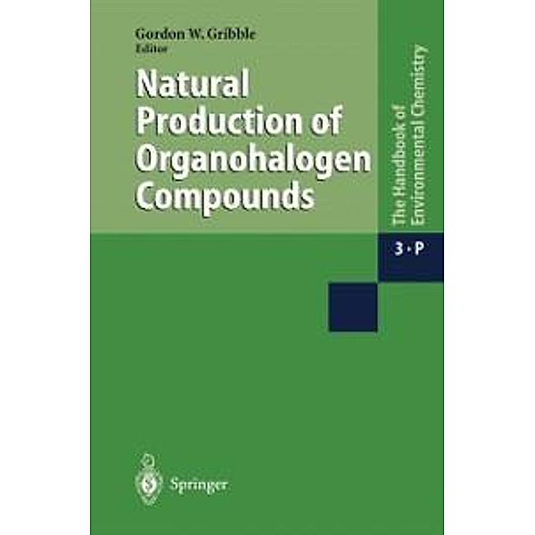 Natural Production of Organohalogen Compounds / The Handbook of Environmental Chemistry Bd.3 / 3P