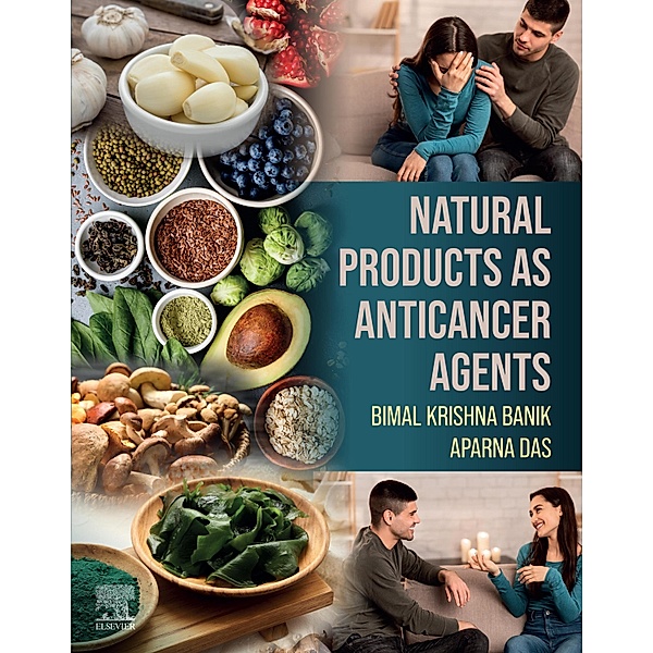 Natural Products as Anticancer Agents, Bimal Krishna Banik, Aparna Das