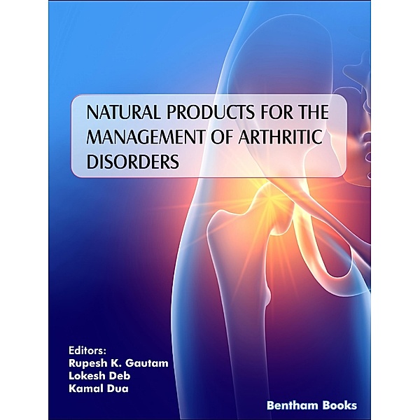 Natural Products for the Management of Arthritic Disorders / Frontiers in Arthritis Bd.5