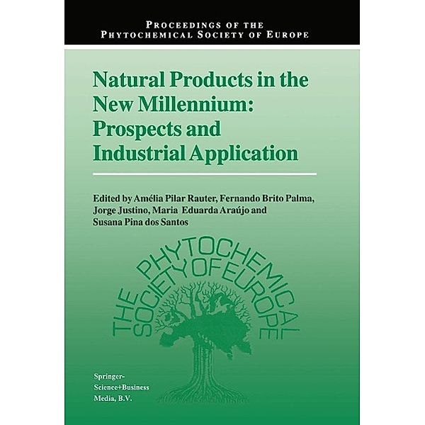 Natural Products in the New Millennium: Prospects and Industrial Application / Proceedings of the Phytochemical Society of Europe Bd.47