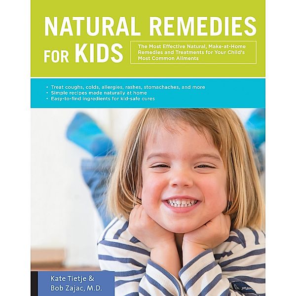 Natural Remedies for Kids / Fair Winds Press, Kate Tietje, Bob Zajac