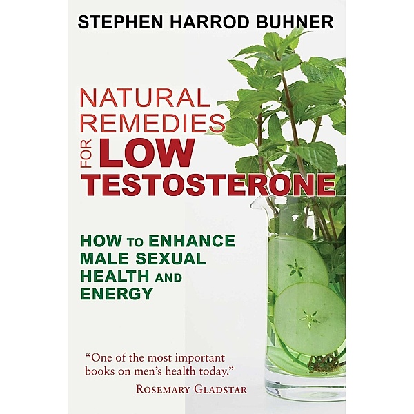 Natural Remedies for Low Testosterone / Healing Arts, Stephen Harrod Buhner