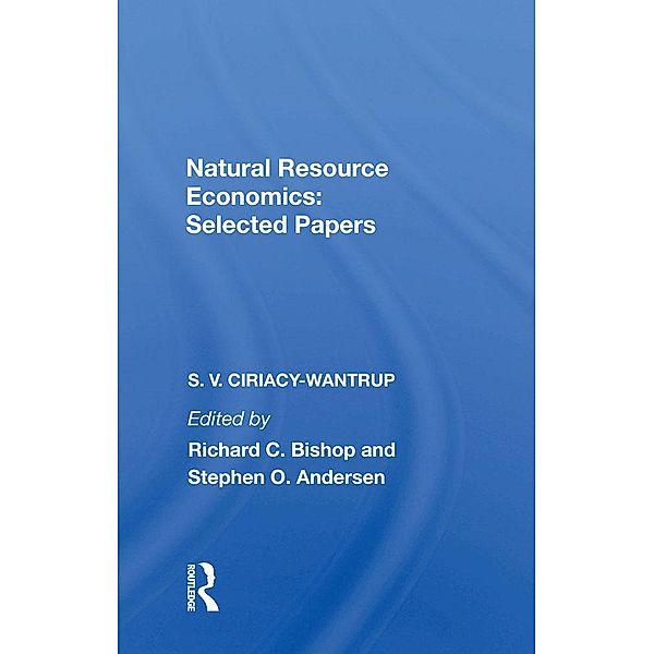 Natural Resource Economics: Selected Papers, S. V. Ciriacy-Wantrup