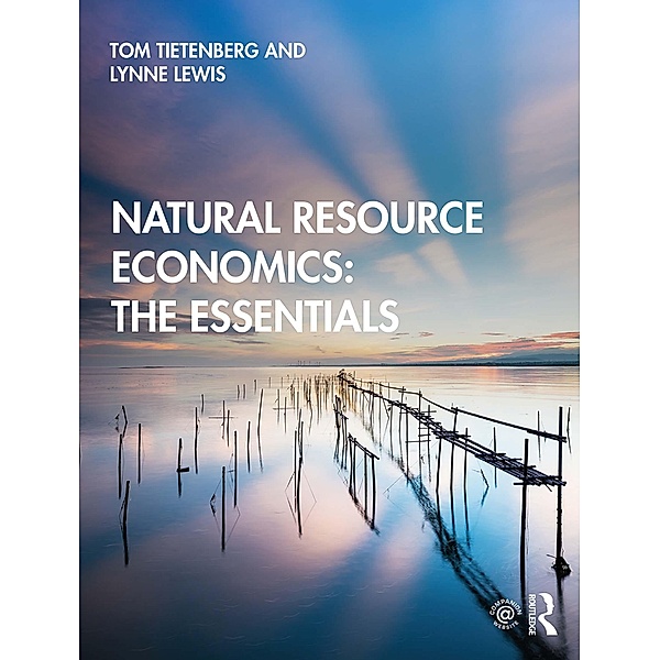 Natural Resource Economics: The Essentials, Tom Tietenberg, Lynne Lewis