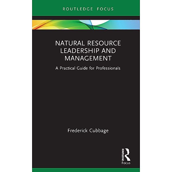 Natural Resource Leadership and Management, Frederick Cubbage