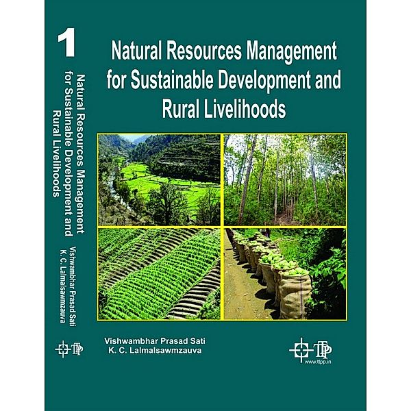 Natural Resources Management For Sustainable Development And Rural Livelihoods, Vishwambhar Prasad Sati, K. C. Lalmalsawmzauva