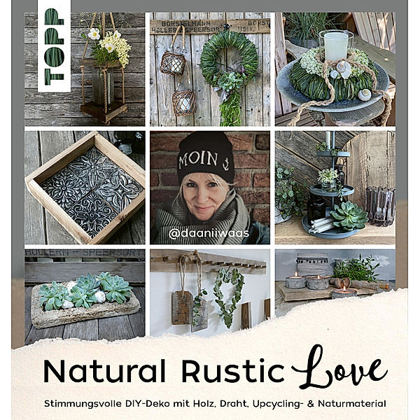 Natural Rustic Love, Daniela Waskow
