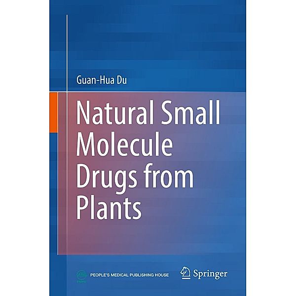 Natural Small Molecule Drugs from Plants, Guan-Hua Du
