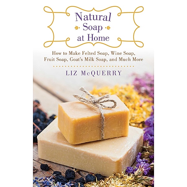 Natural Soap at Home, Liz McQuerry