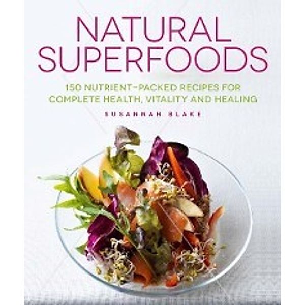 Natural Superfoods, Susannah Blake