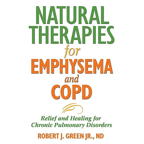 Natural Therapies for Emphysema and COPD / Healing Arts, Robert J. Green