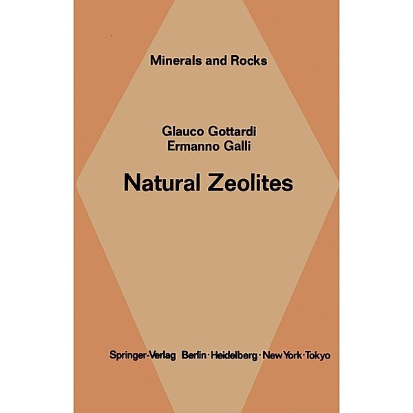 Natural Zeolites / Minerals, Rocks and Mountains Bd.18, G. Gottardi, E. Galli