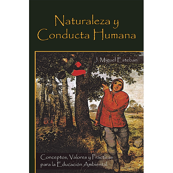Naturaleza Y Conducta Humana, J. Miguel Esteban