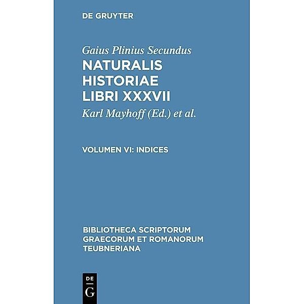 Naturalis historiae libri XXXVII. Volumen 6 / Bibliotheca scriptorum Graecorum et Romanorum Teubneriana Bd.1655, Gaius Plinius Secundus