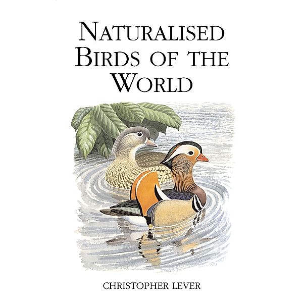 Naturalised Birds of the World, Christopher Lever