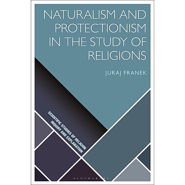 Naturalism and Protectionism in the Study of Religions, Juraj Franek