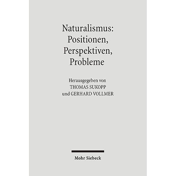 Naturalismus: Positionen, Perspektiven, Probleme