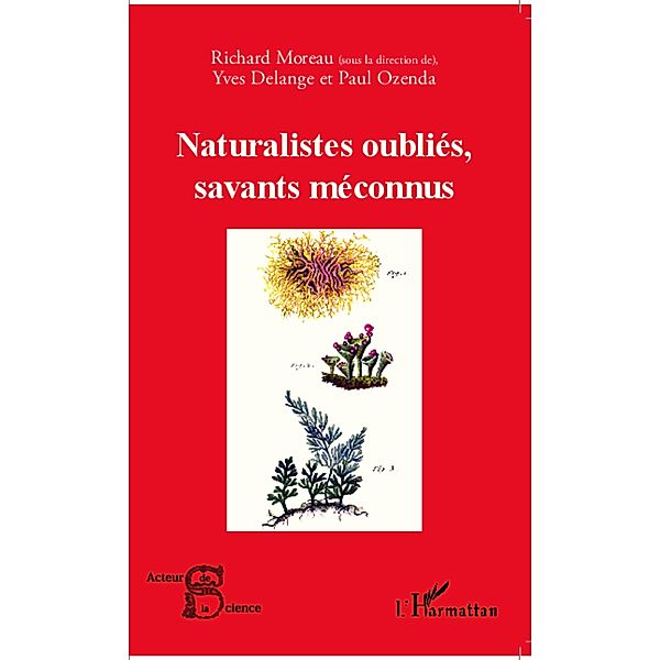 Naturalistes oublies, savants meconnus, Delange Yves Delange