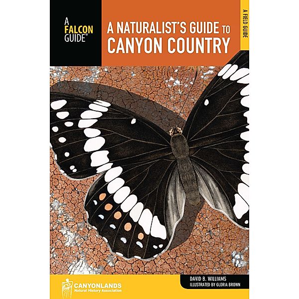 Naturalist's Guide Series: Naturalist's Guide to Canyon Country, David Williams