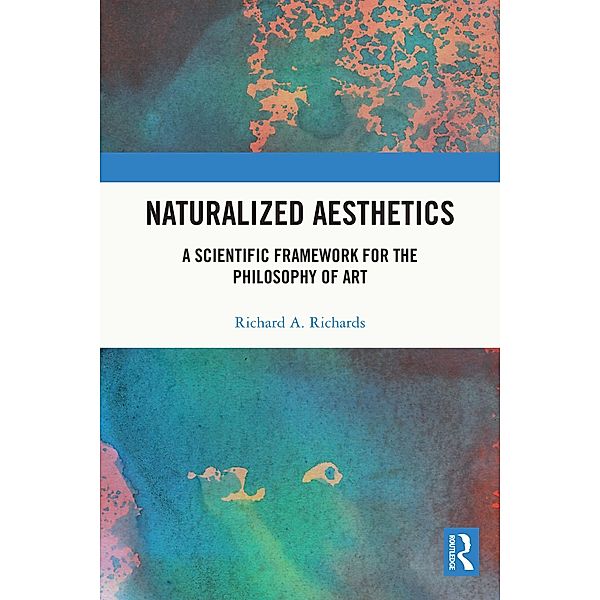 Naturalized Aesthetics, Richard A. Richards