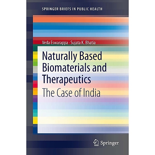 Naturally Based Biomaterials and Therapeutics / SpringerBriefs in Public Health, Veda Eswarappa, Sujata K. Bhatia