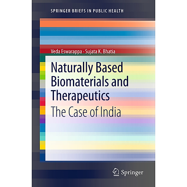 Naturally Based Biomaterials and Therapeutics, Veda Eswarappa, Sujata K. Bhatia
