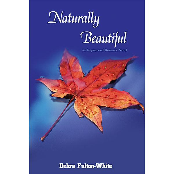 Naturally Beautiful, Debra Fulton-White