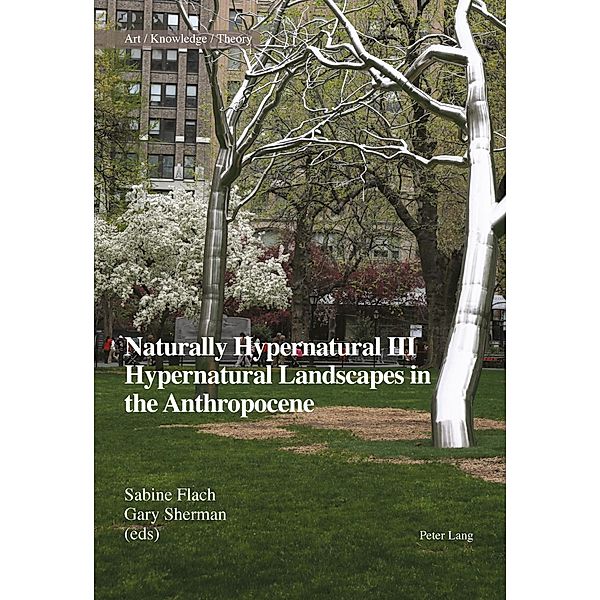 Naturally Hypernatural III: Hypernatural Landscapes in the Anthropocene