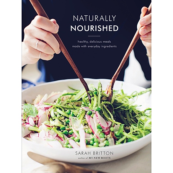 Naturally Nourished Cookbook, Sarah Britton