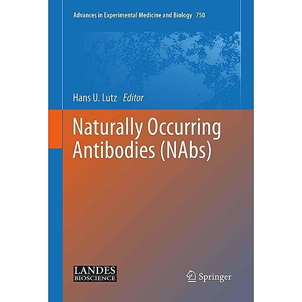 Naturally Occurring Antibodies (NAbs) / Advances in Experimental Medicine and Biology Bd.750