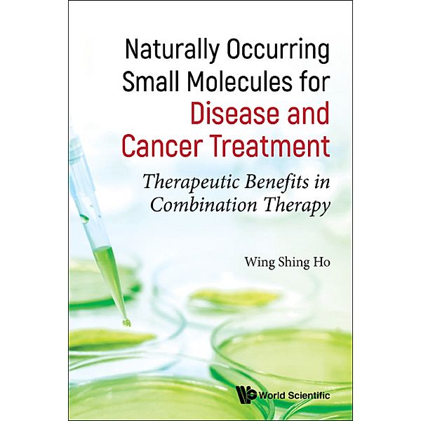 Naturally Occurring Small Molecules for Disease and Cancer Treatment, Wing Shing Ho