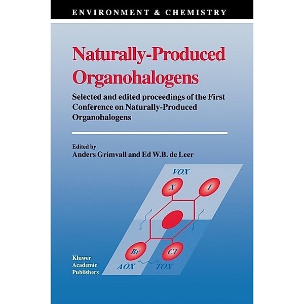 Naturally-Produced Organohalogens / Environment & Chemistry Bd.1