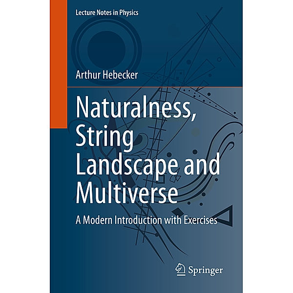 Naturalness, String Landscape and Multiverse, Arthur Hebecker