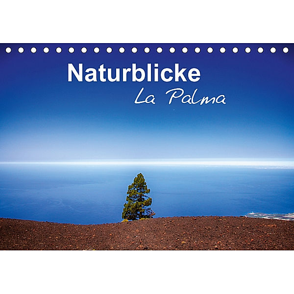 Naturblicke - La Palma (Tischkalender 2019 DIN A5 quer), Fabian Roessler