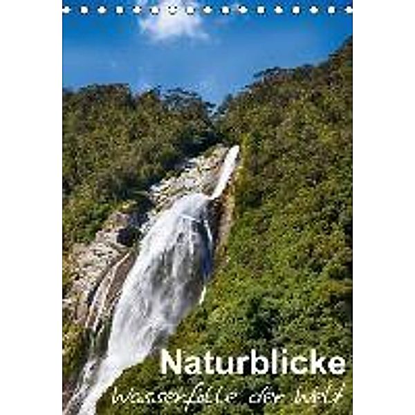 Naturblicke - Wasserfälle der Welt (Tischkalender 2016 DIN A5 hoch), Fabian Roessler
