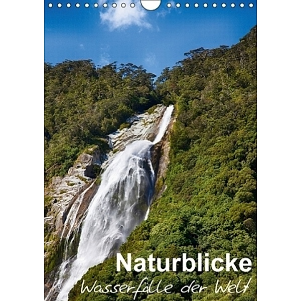 Naturblicke - Wasserfälle der Welt (Wandkalender 2017 DIN A4 hoch), Fabian Roessler