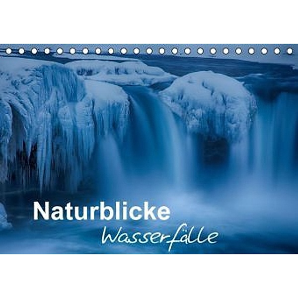 Naturblicke - Wasserfälle (Tischkalender 2016 DIN A5 quer), Fabian Roessler