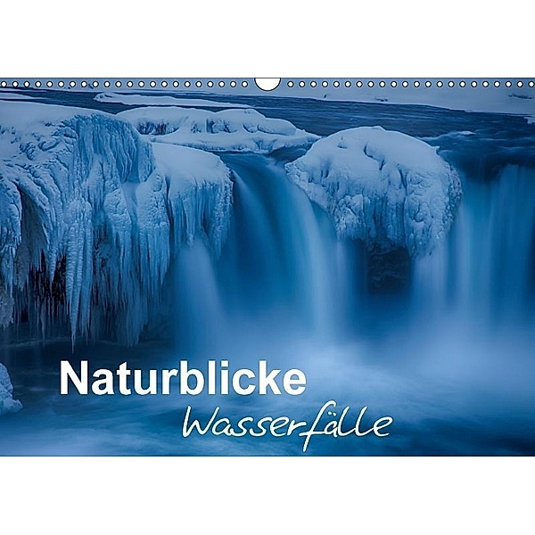 Naturblicke - Wasserfälle (Wandkalender 2017 DIN A3 quer), Fabian Roessler
