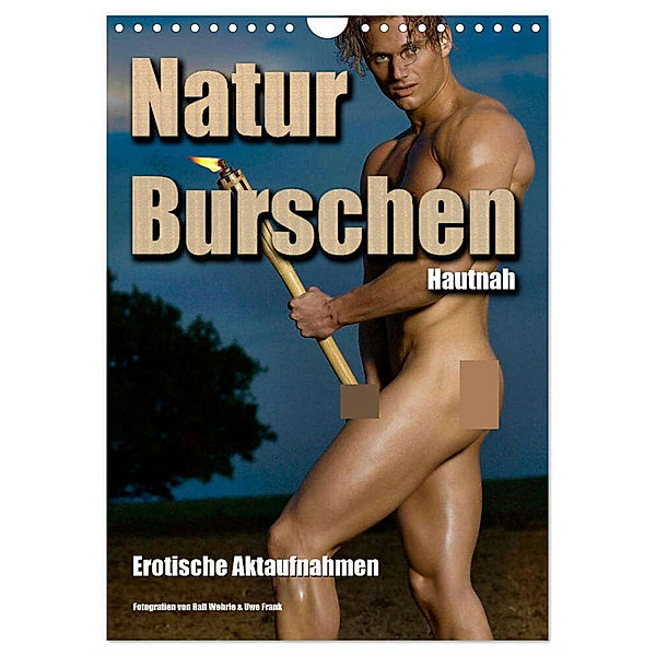 Naturburschen Hautnah (Wandkalender 2024 DIN A4 hoch), CALVENDO Monatskalender, Ralf Wehrle & Uwe Frank