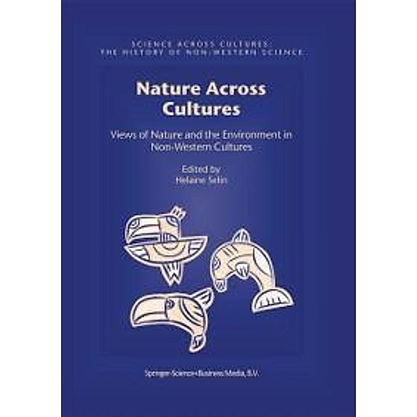 Nature Across Cultures / Science Across Cultures: The History of Non-Western Science Bd.4