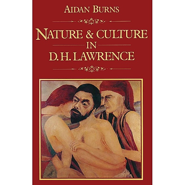 Nature and Culture in D.H. Lawrence, Aidan Burns
