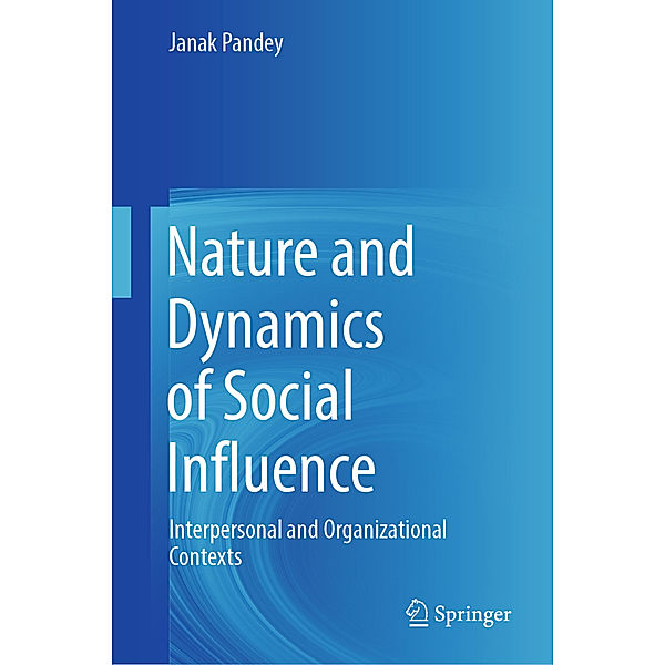 Nature and Dynamics of Social Influence, Janak Pandey